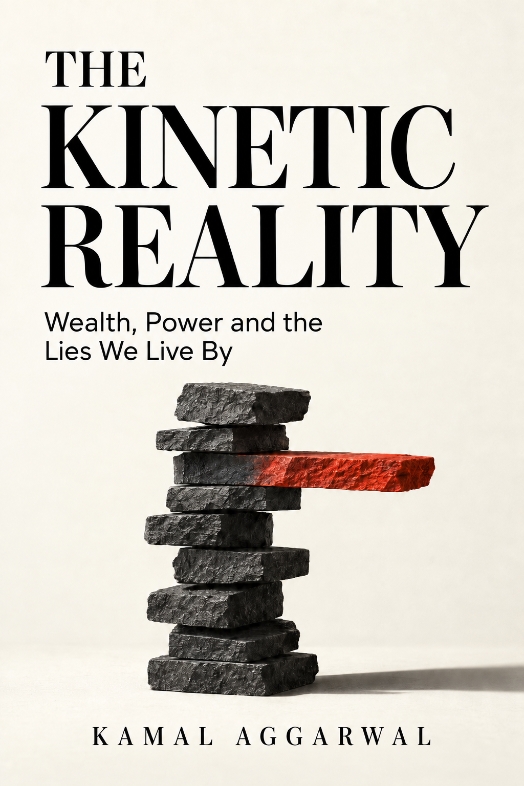 The Kinetic Reality by Kamal Aggarwal. Ivory cover with a stack of dark stones and one projecting red stone.